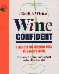 Free download e books for asp net Wine Confident: There's No Wrong Way to Enjoy Wine