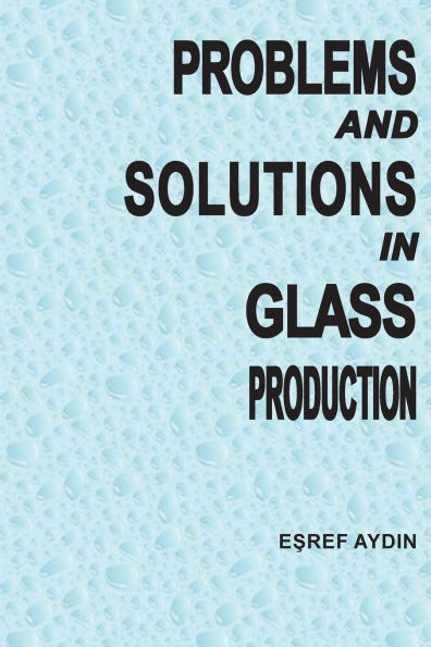 Problems and Solutions in Glass ProductIon