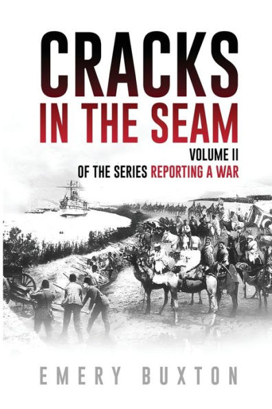 Cracks in the Seam: Volume II of the series Reporting a War