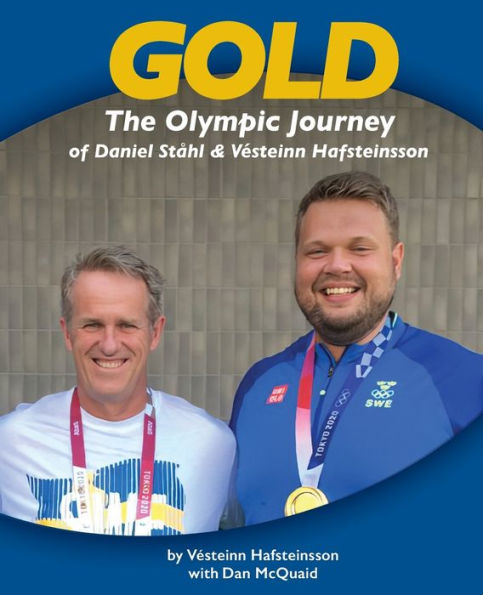 Gold: The Olympic Journey of Daniel Stï¿½hl & Vï¿½steinn Hafsteinsson