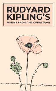 Title: Rudyard Kipling's Poems From The Great War, Author: Rudyard Kipling