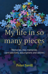 Title: My life in so many pieces, Author: Peter Savill