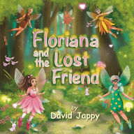 Title: Floriana and the Lost Friend, Author: David Jappy