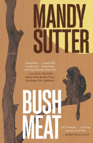 Title: Bush Meat, Author: Mandy Sutter