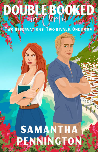 Double Booked in Corfu: TWO RESERVATIONS, TWO RIVALS, ONE ROOM... WHAT COULD GO WRONG?