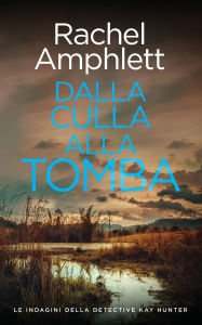 Title: Dalla culla alla tomba, Author: Rachel Amphlett
