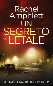 Title: Un segreto letale, Author: Rachel Amphlett