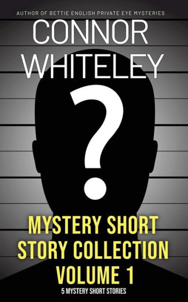 Mystery Short Story Collection Volume 1: 5 Stories
