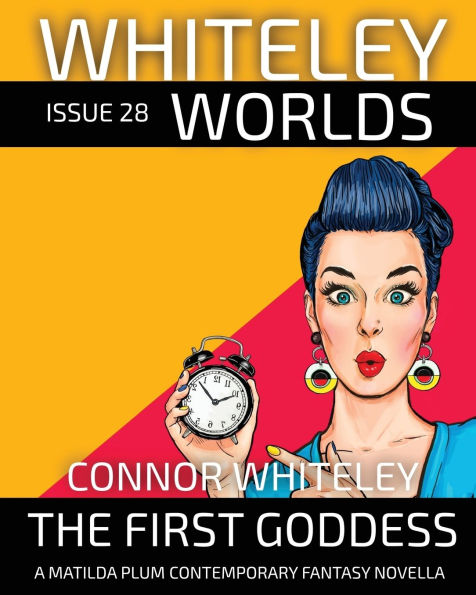 Issue 28: The First Goddess A Matilda Plums Contemporary Fantasy Novella