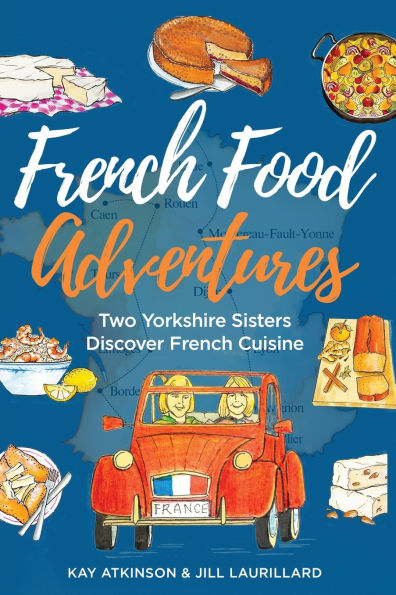 French Food Adventures: Two Yorkshire Sisters Discover Cuisine
