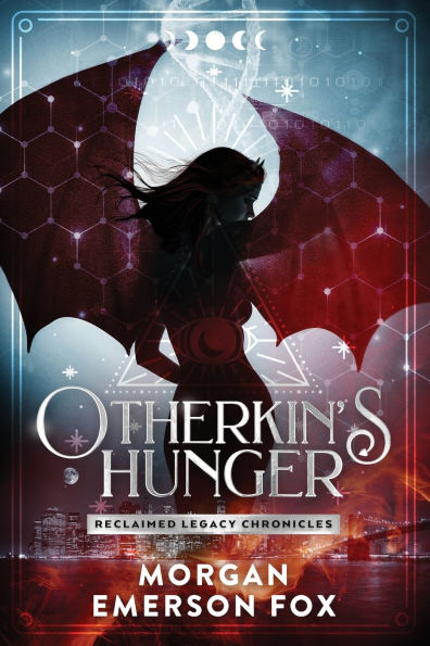 Otherkin's Hunger: Book 1 of the Reclaimed Legacy Chronicles