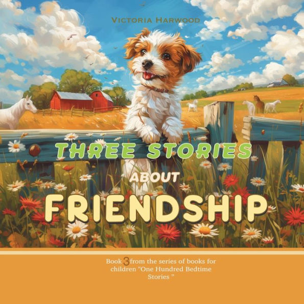 Three Stories About Friendship