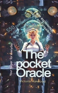 The Pocket Oracle: 550 predictions, advice, words of encouragement, and answers