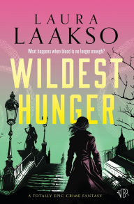 Title: Wildest Hunger, Author: Laura Laakso