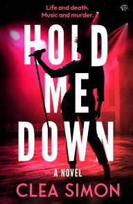 Title: Hold Me Down, Author: Clea Simon