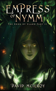 Title: Empress of Nymm, Author: David McIlroy