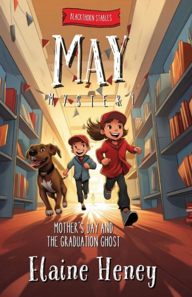 Mother's Day and the Graduation Ghost Blackthorn Stables May Mystery