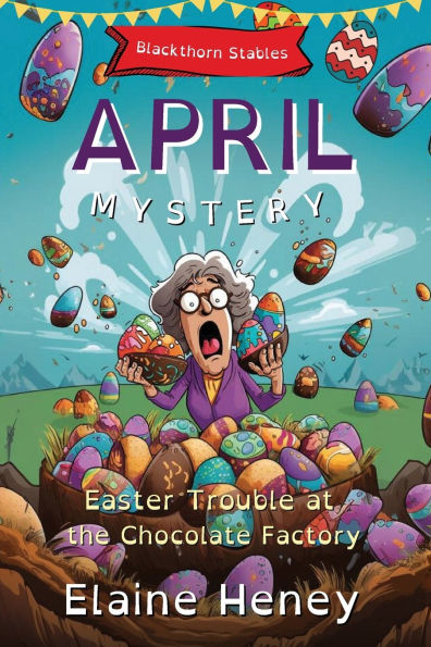 Easter Trouble at the Chocolate Factory Blackthorn Stables April Mystery - Dyslexia Friendly