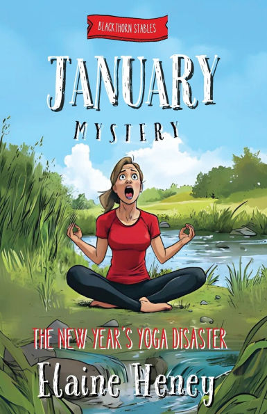 The New Year's Yoga Disaster Blackthorn Stables January Mystery