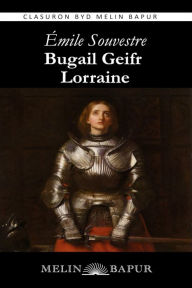 Title: Bugail Geifr Lorraine (eLyfr), Author: Emile Souvestre