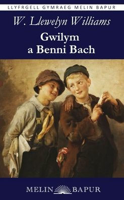 Gwilym a Benni Bach