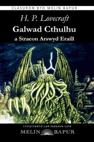 Title: Galwad Cthulhu a Straeon Arswyd Eraill (eLyfr), Author: H. P. Lovecraft