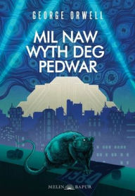Title: Mil Naw Wyth Deg Pedwar (1984 in Welsh) (Caled / Hardback), Author: George Orwell