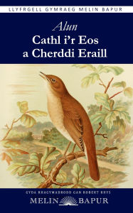 Title: Cathl i'r Eos a Cherddi Eraill, Author: John Blackwell (Alun)