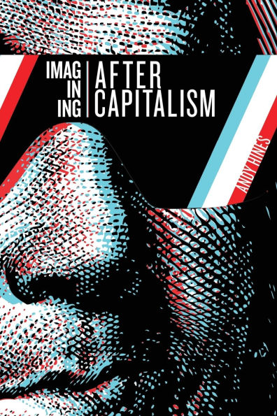 Imagining After Capitalism