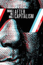 Imagining After Capitalism