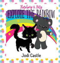 Title: Flugwhump & Betty Explore the Rainbow, Author: Jodi Castle