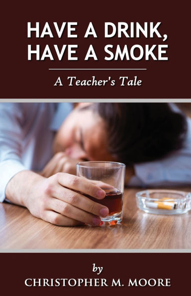 Have a Drink, Have a Smoke: A Teacher's Tale