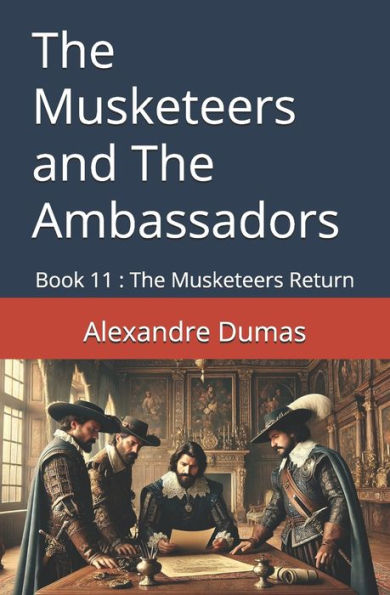 The Musketeers and The Ambassadors: Book 11: The Musketeers Return