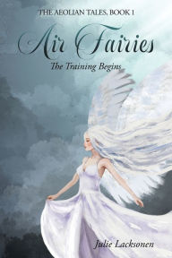 Title: Air Fairies: The Training Begins, Author: Julie Lacksonen