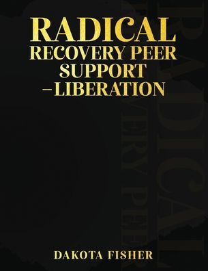 Radical Recovery Peer Support - Liberation