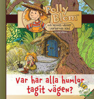 Title: Polly Blom: Var har alla humlor tagit vï¿½gen?, Author: Stefan Gardh