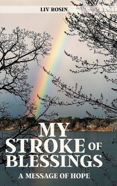 My Stroke of Blessings: A Message of Hope
