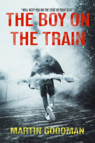 Title: The Boy on the Train, Author: Martin Goodman
