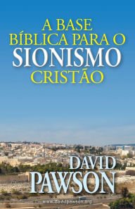 Title: A Base BÃ¯Â¿Â½blica Para O Sionismo CristÃ¯Â¿Â½o, Author: David Pawson