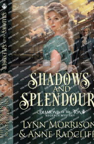 Best ebooks free download Shadows and Splendour: A Diamond of the Ton Regency Mystery by Lynn Morrison, Ann Ward Radcliffe 9781917361170 in English