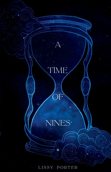 A Time of Nines: Featuring a hero you'll come to love. Or hate. (It'll be a little steamy, too)