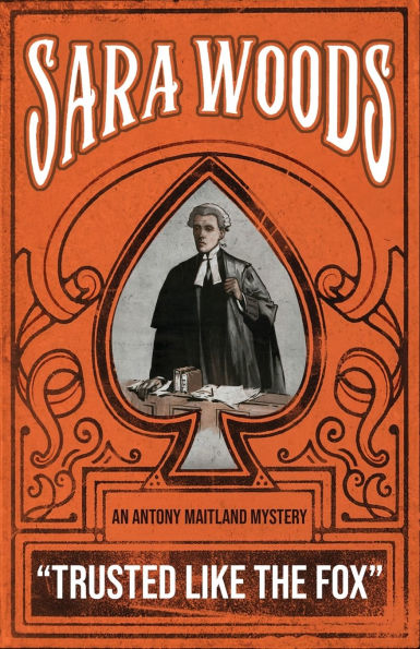 Trusted Like the Fox: An Antony Maitland Mystery