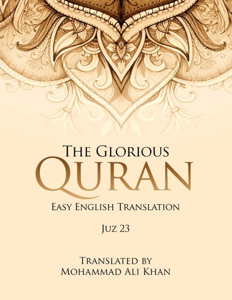 The Glorious Quran: Easy English Translation Juz 23