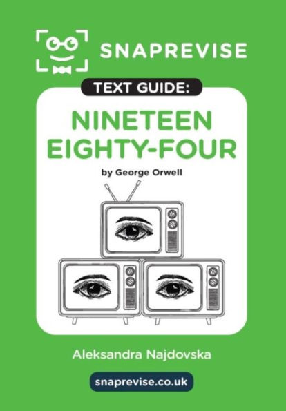 SnapRevise Nineteen Eighty-Four (1984) Text Guide for English Literature