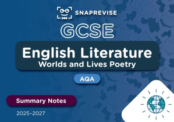 SnapRevise GCSE AQA English Literature: Worlds and Lives Poetry Summary Notes