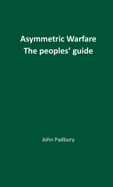 Asymmetric Warfare: The Peoples' Guide