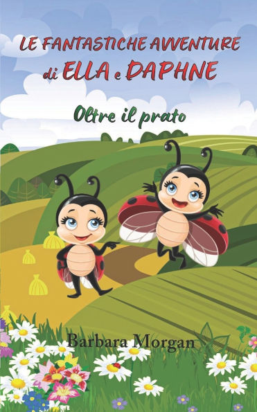 Le Fantastiche Avventure di Ella e Daphne - Oltre il prato