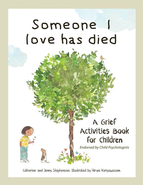 Someone I Love Has Died: A Grief Activities Book For Children: Understanding Anxiety and Managing Feelings