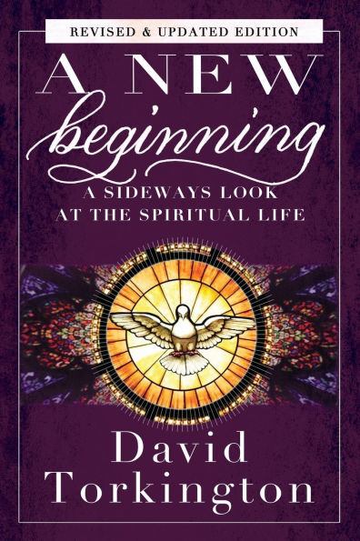 A New Beginning: A Sideways Look At The Spiritual Life