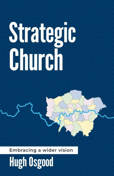 Strategic Church: Embracing a Wider Vision